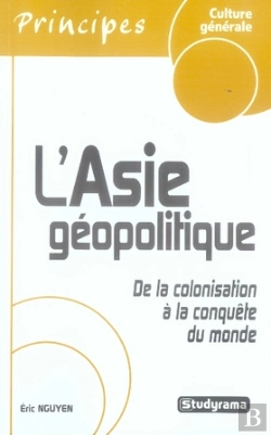 Bertrand.pt - L'Asie Géopolitique ; De La Colonisation À La Conquête Du Monde