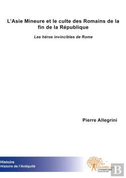 Bertrand.pt - L'Asie Mineure Et Le Culte Des Romains De La Fin De La République