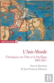L'Asie-Monde ; Chroniques Sur L'Asie Et Le Pacifique, 2002-2011