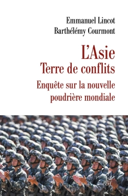 Bertrand.pt - L'Asie Terre De Conflits : Enquête Sur La Nouvelle Poudrière Mondiale