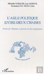 L'Asile Politique Entre Deux Chaises : Droits De L'Homme Et Gestion Des Flux Migratoires