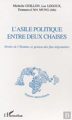 Bertrand.pt - L'Asile Politique Entre Deux Chaises : Droits De L'Homme Et Gestion Des Flux Migratoires