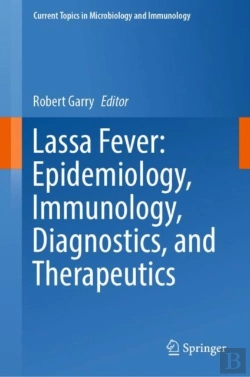 Bertrand.pt - Lassa Fever: Epidemiology, Immunology, Diagnostics, And Therapeutics