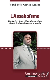 L'Assakoïsme : Une (Autre) Facon D'Etre Négro-Africain De Voir La Vie Et De Penser Le Monde