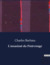 L'Assasinat Du Pont-Rouge - .