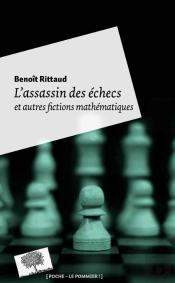 L'Assassin Des Échecs ; Et Autres Fictions Mathématiques
