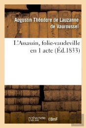 L'Assassin, Folie-Vaudeville En 1 Acte