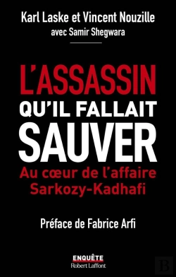 Bertrand.pt - L'Assassin Qu'Il Fallait Sauver : Au Coeur De L'Affaire Sarkozy-Kadhafi