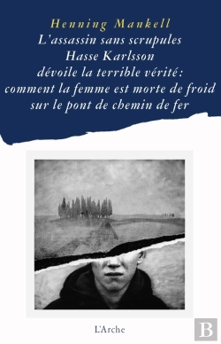 Bertrand.pt - L'Assassin Sans Scrupules Hasse Karlsson Dévoile La Terrible Vérité : Comment La Femme Est Morte De Froid Sur Le Pont De Chemin De Fer