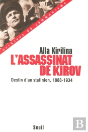 L'Assassinat De Kirov ; Destin D'Un Stalinien (1888-1934)