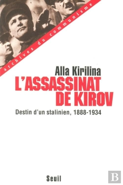 Bertrand.pt - L'Assassinat De Kirov ; Destin D'Un Stalinien (1888-1934)