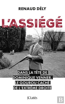 Bertrand.pt - L'Assiégé : Dans La Tête De Dominique Venner, Le Gourou Caché De L'Extrême Droite