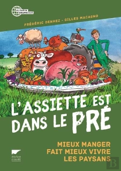 Bertrand.pt - L'Assiette Est Dans Le Pré ; Mieux Manger Fait Mieux Vivre Les Paysans