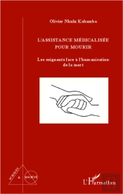 L'Assistance Médicalisée Pour Mourir ; Les Soignants Face À L'Humanisation De La Mort
