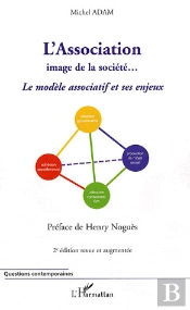 L'Association ; Image De La Société... Le Modèle Associatif Et Ses Enjeux