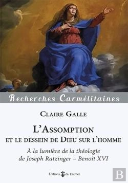 Bertrand.pt - L'Assomption Et Le Dessein De Dieu Sur L'Homme : À La Lumière De La Théologie De Joseph Ratzinger ; Benoît Xvi