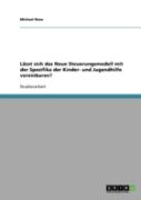 Lasst Sich Das Neue Steuerungsmodell Mit Der Spezifika Der Kinder- Und Jugendhilfe Vereinbaren?