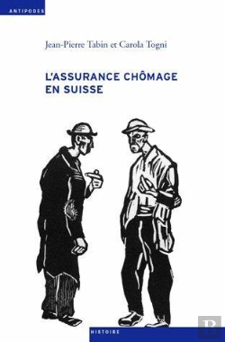 Bertrand.pt - L'Assurance Chômage En Suisse ; Une Sociohistoire (1924-1982)