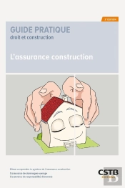 L'Assurance Construction : Mieux Comprendre Le Système De L'Assurance Construction, L'Assurance De Dommages-Ouvrage, L'Assurance De Responsabilité Décennale