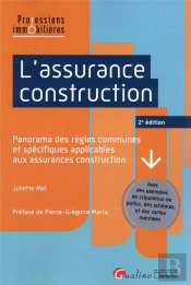 L'Assurance Construction : Panorama Des Règles Communes Et Spécifiques Applicables Aux Assurances Construction (2e Édition)