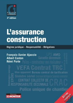 Bertrand.pt - L'Assurance Construction : Régime Juridique   Responsabilité   Obligations (4e Édition)