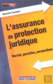 L'Assurance De Protection Juridique ; Marche, Garanties, Perspectives (2e Edition)