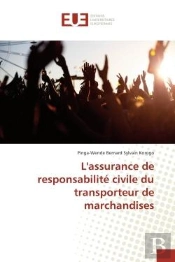 L'Assurance De Responsabilite Civile Du Transporteur De Marchandises