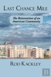 Last Chance Mile: The Reinvention Of An American Community