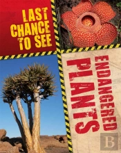Last Chance To See: Endangered Plants