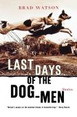 Last Days Of The Dog-Men - Stories