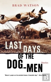 Last Days Of The Dog-Men - Stories