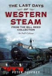 Last Days Of Western Steam From The Bill Reed Collection
