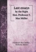Last Essays By The Right Hon. Professor F. Max Muller