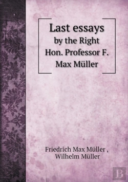 Bertrand.pt - Last Essays By The Right Hon. Professor F. Max Muller