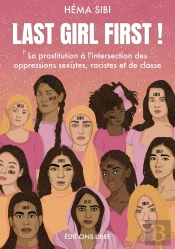 Last Girl First ! La Prostitution À L'Intersection Des Oppressions Sexistes, Racistes Et De Classe