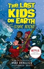 Last Kids On Earth And The Cosmic Beyond