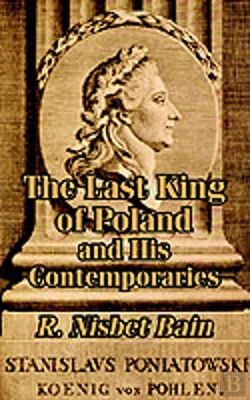 Bertrand.pt - Last King Of Poland And His Contemporaries