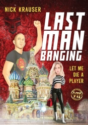 Last Man Banging: Let Me Die A Player