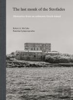Last Monk Of The Strofades: Memories From An Unknown Greek Island