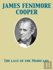 Last Of The Mohicans A Narrative Of 1757
