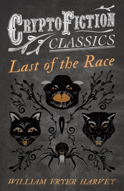 Bertrand.pt - Last Of The Race (Cryptofiction Classics - Weird Tales Of Strange Creatures)