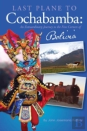 Last Plane To Cochabamba: An Extraordina