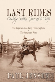 Last Rides, Cowboys, Indians & Generals & Chiefs