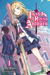 Last Round Arthurs, Vol. 1 (Light Novel)
