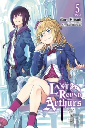 Last Round Arthurs, Vol. 5 (Light Novel)