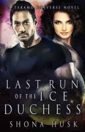 Last Run Of The Ice Duchess: A Takamo Un