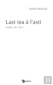 Last Tea À L'Asti ; Lavée, Ris, T'Es !