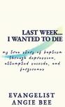 Last Week ... I Wanted To Die