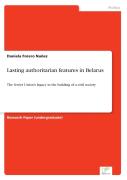 Lasting Authoritarian Features In Belarus