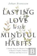 Lasting Love With Mindful Habits